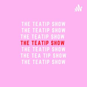 The TeaTip show