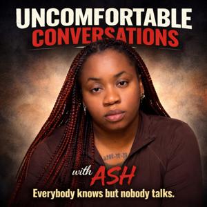 Uncomfortable Conversations With Ash