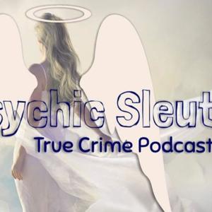 Psychic Sleuth True Crime Podcast