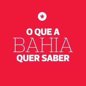 O Que a Bahia Quer Saber