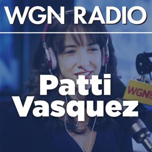 The Patti Vasquez Podcast from 720 WGN