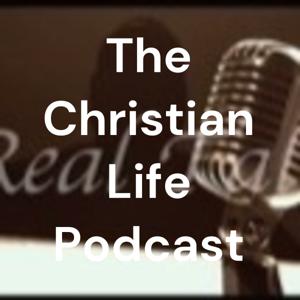 The Christian Life Podcast