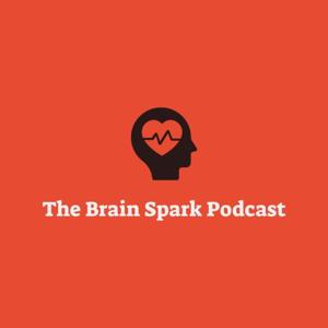 The Brain Spark Podcast