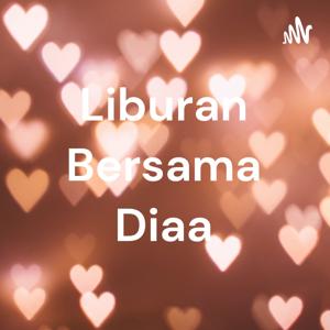 Liburan Bersama Diaa