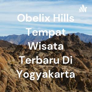 Obelix Hills Tempat Wisata Terbaru Di Yogyakarta