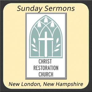 Christ Restoration Church Sermons