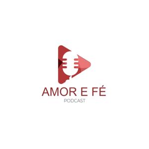 Amor e Fé Podcast