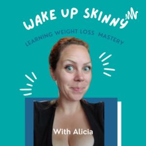 Wake Up Skinny