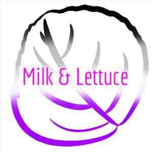 Milk & Lettuce