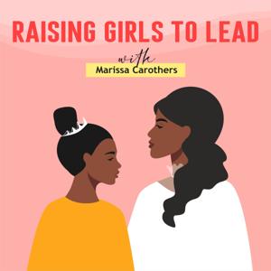 Raising Girls to Lead