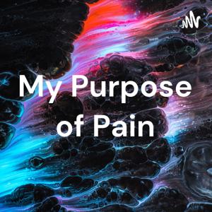 My Purpose of Pain