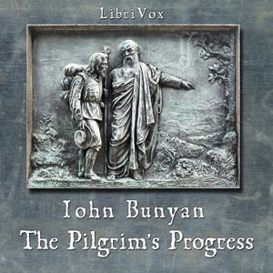 Pilgrim's Progress, The by  John Bunyan (1628 - 1688) by LibriVox