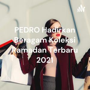 PEDRO Hadirkan Beragam Koleksi Ramadan Terbaru 2021