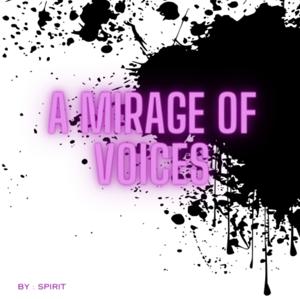 A mirage of voices