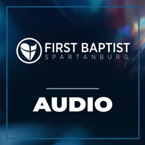 First Baptist Spartanburg (Audio)