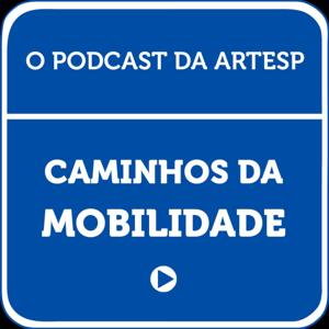 Caminhos da Mobilidade: o Podcast da ARTESP