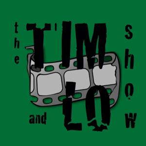 The Tim and Lo Show