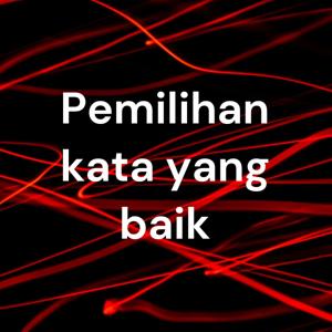 Pemilihan kata yang baik