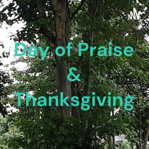 Day of Praise & Thanksgiving