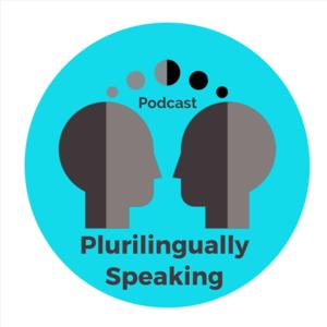 Plurilingually Speaking