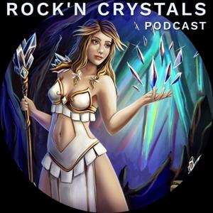 Rock'n Crystals Podcast