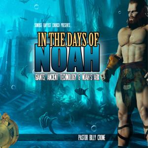 In the Days of Noah by Get A Life Media, Billy Crone