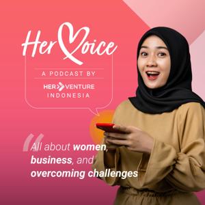 HerVoice, a podcast by HerVenture Indonesia