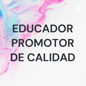 EDUCADOR PROMOTOR DE CALIDAD