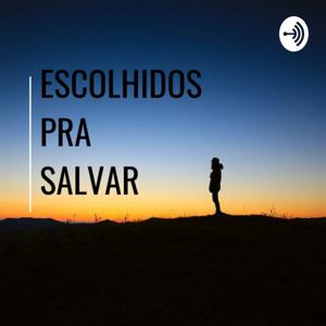 Escolhidos pra Salvar