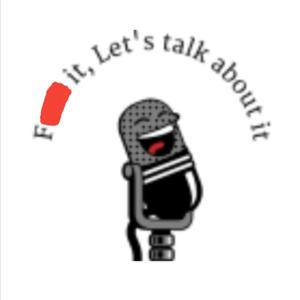 Fxxx It, Let's Talk About It