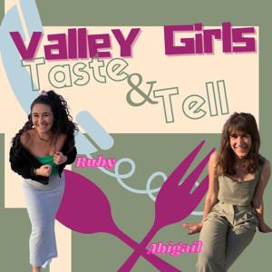 Valley Girls Taste and Tell