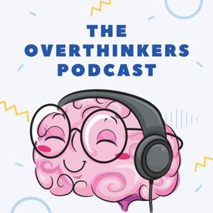 THE OVERTHINKERS PODCAST