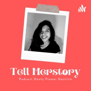 Tell Herstory! By Denty Piawai Nastitie