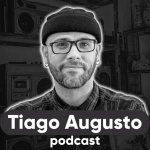 Podcast - Tiago Augusto