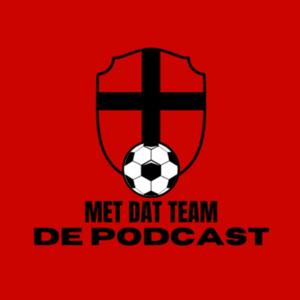 Met Dat Team De Podcast