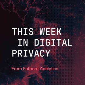 This Week in Digital Privacy