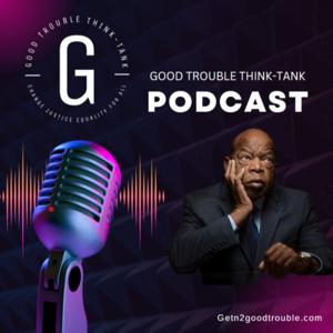 Good Trouble Think-Tank