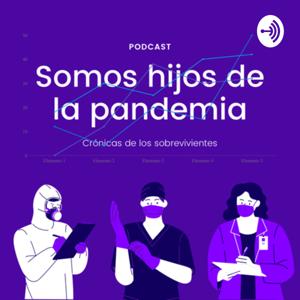 Somos hijos de la pandemia