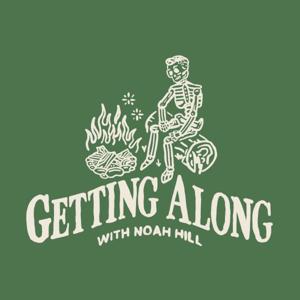 Getting Along With Noah Hill