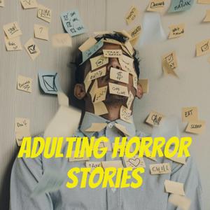 Adulting Horror Stories