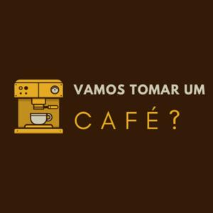 Vamos Tomar um Café?