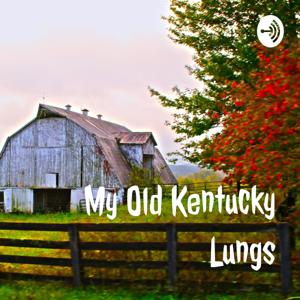 My Old Kentucky Lungs