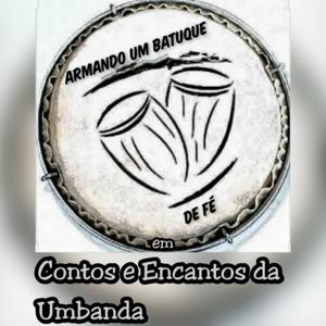 Armando um Batuque de Fé em Contos e Encantos da Umbanda