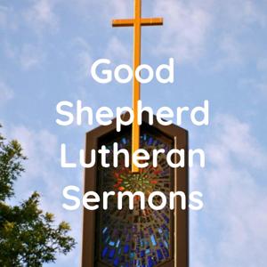 Good Shepherd Lutheran Sermons