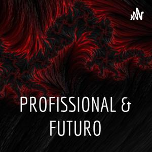 PROFISSIONAL & FUTURO