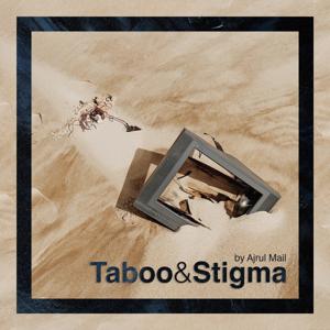 Taboo & Stigma by Ajrul Mail