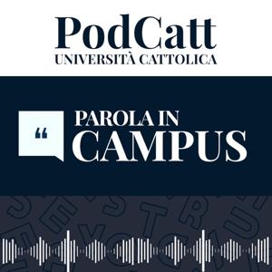 Parola in Campus by PodCatt - Università Cattolica