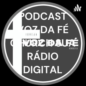 PODCAST VOZ DA FÉ CHURCH SUA RÁDIO DIGITAL