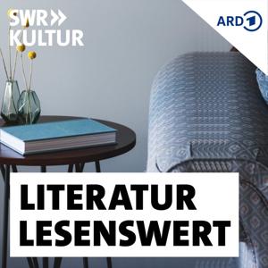 SWR Kultur lesenswert - Literatur by SWR