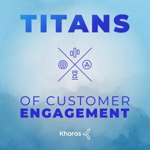 Titans of Customer Engagement